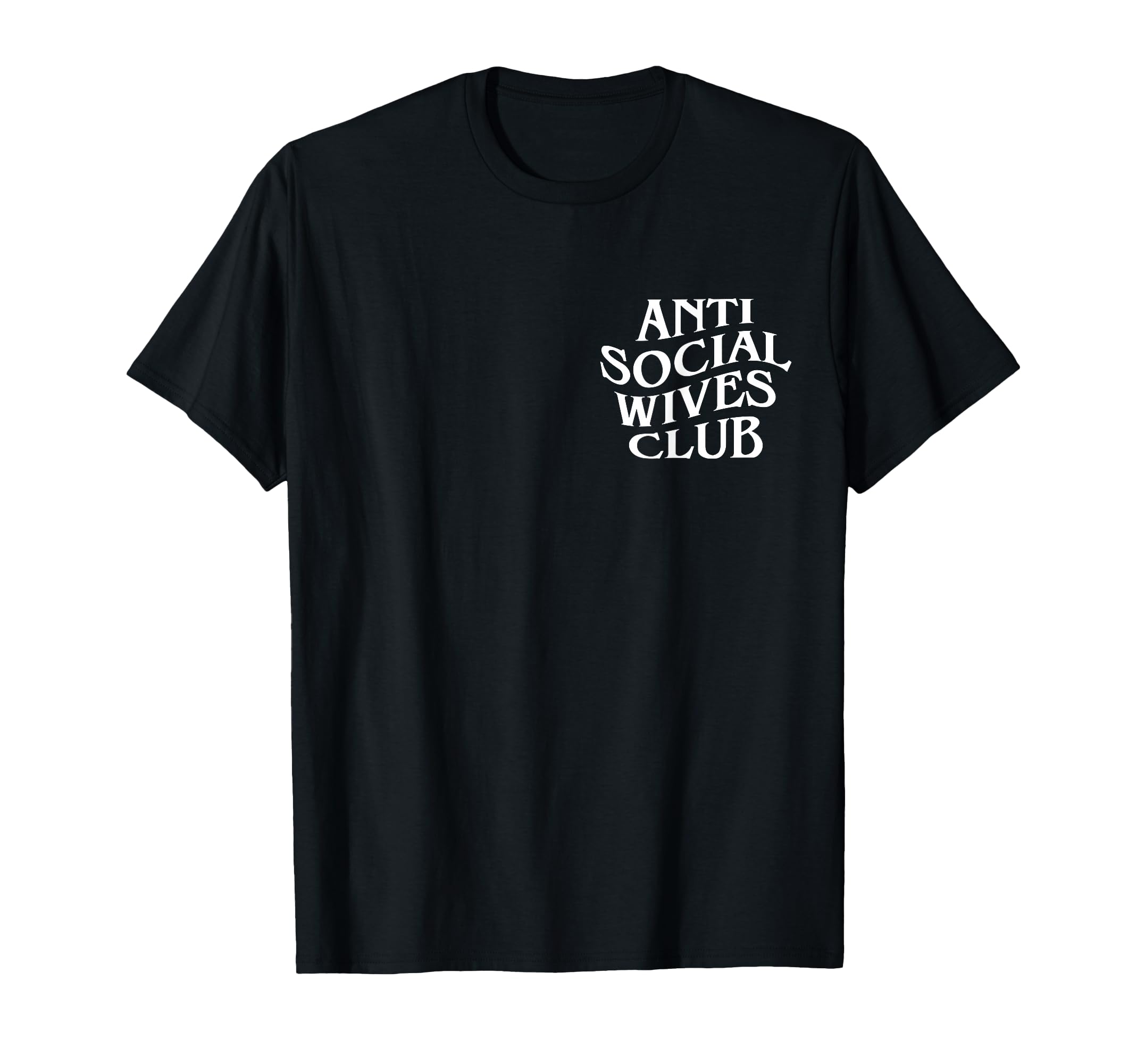 Anti Social Wives Club Funny Introvert Wife T-Shirt - Graphic Print Unisex - T-Shirt, Sweatshirt, Hoodie