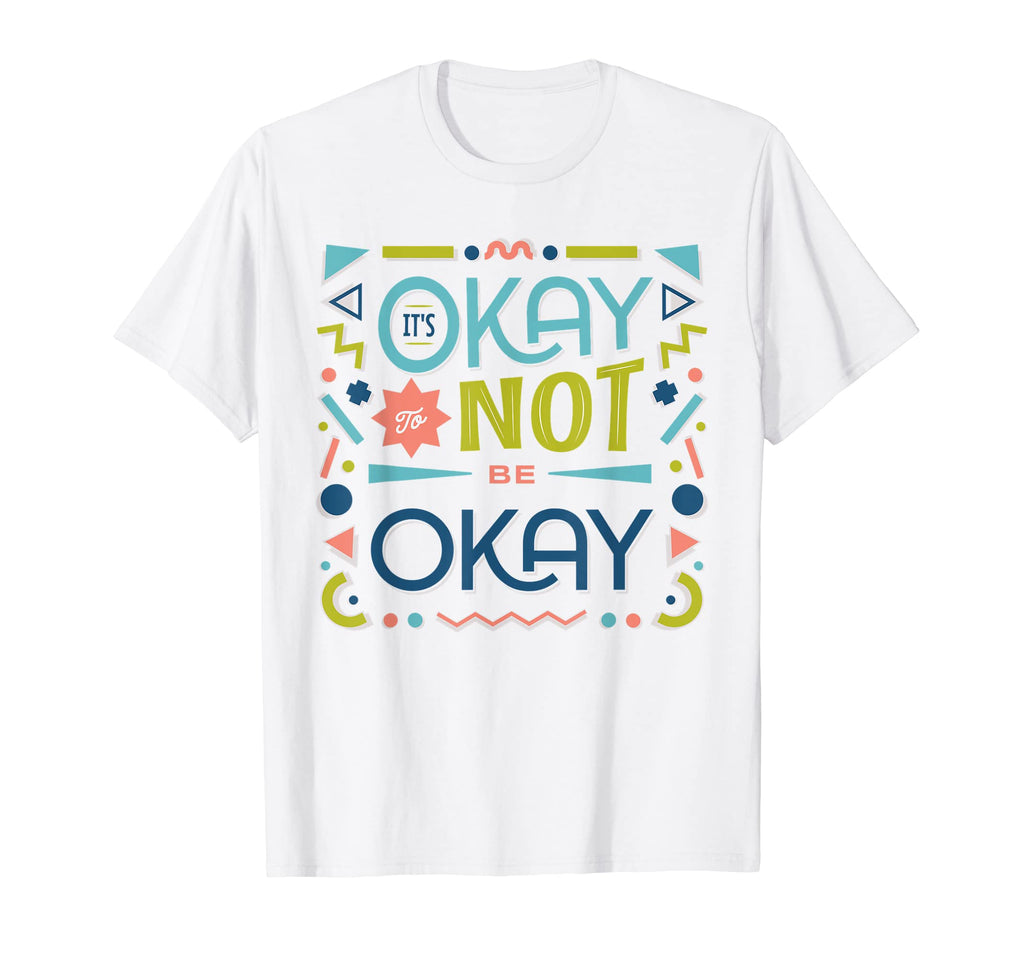 Its Okay To Not Be Okay Mental Health T-Shirt - Aesthetic Graphic Unisex - T-Shirt, Sweatshirt, Hoodie