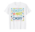 Its Okay To Not Be Okay Mental Health T-Shirt - Aesthetic Graphic Unisex - T-Shirt, Sweatshirt, Hoodie