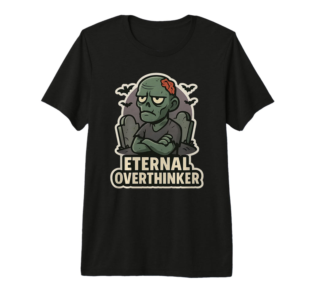 Eternal Overthinker Green Zombie Tri T-Shirt - Minimalist Print Unisex - T-Shirt, Sweatshirt, Hoodie