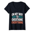 Womens My Way To Overthink Everything T-Shirt - Streetwear Style Unisex - T-Shirt, Sweatshirt, Hoodie