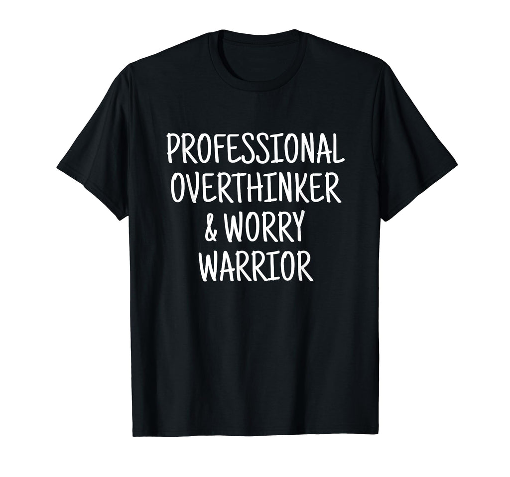 Professional Overthinker Worry Warrior T-Shirt - Minimalist Print Unisex - T-Shirt, Sweatshirt, Hoodie