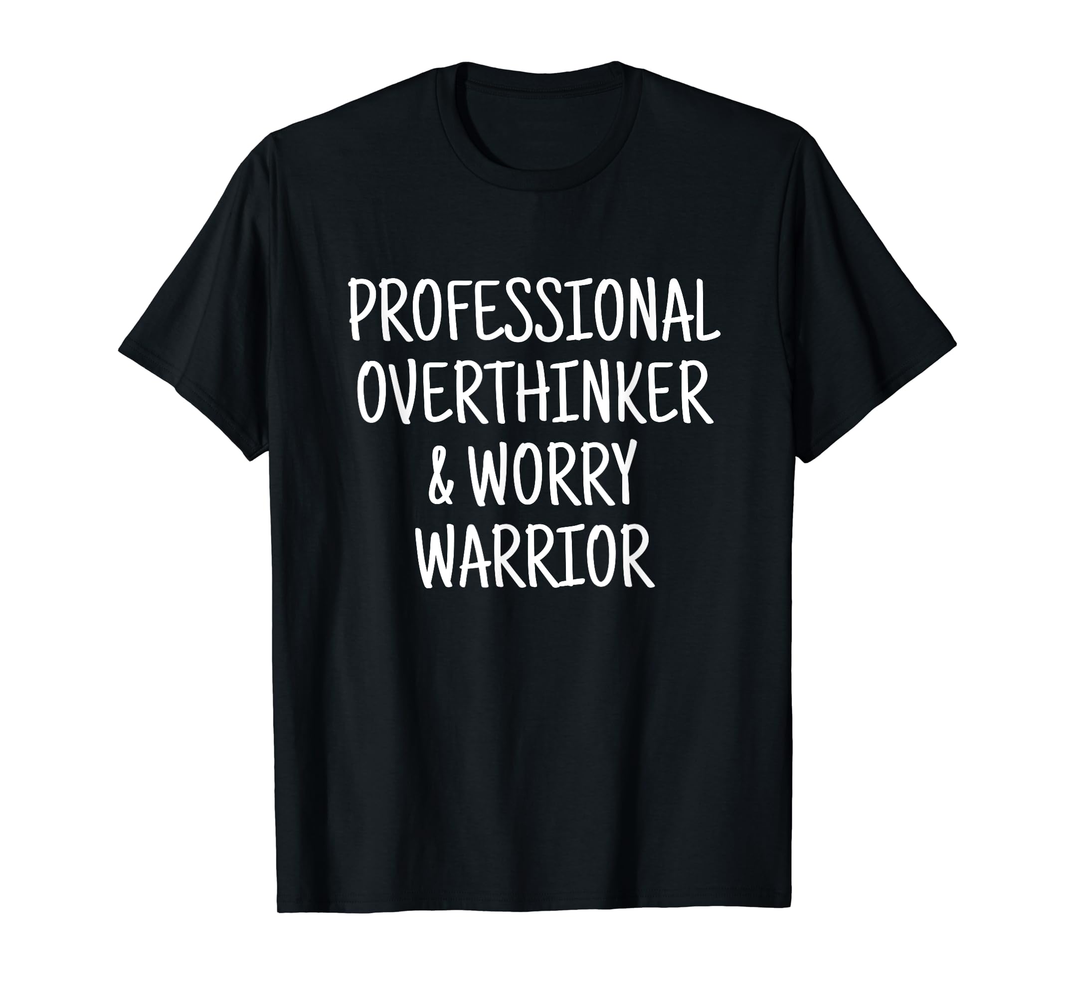 Professional Overthinker Worry Warrior T-Shirt - Minimalist Print Unisex - T-Shirt, Sweatshirt, Hoodie