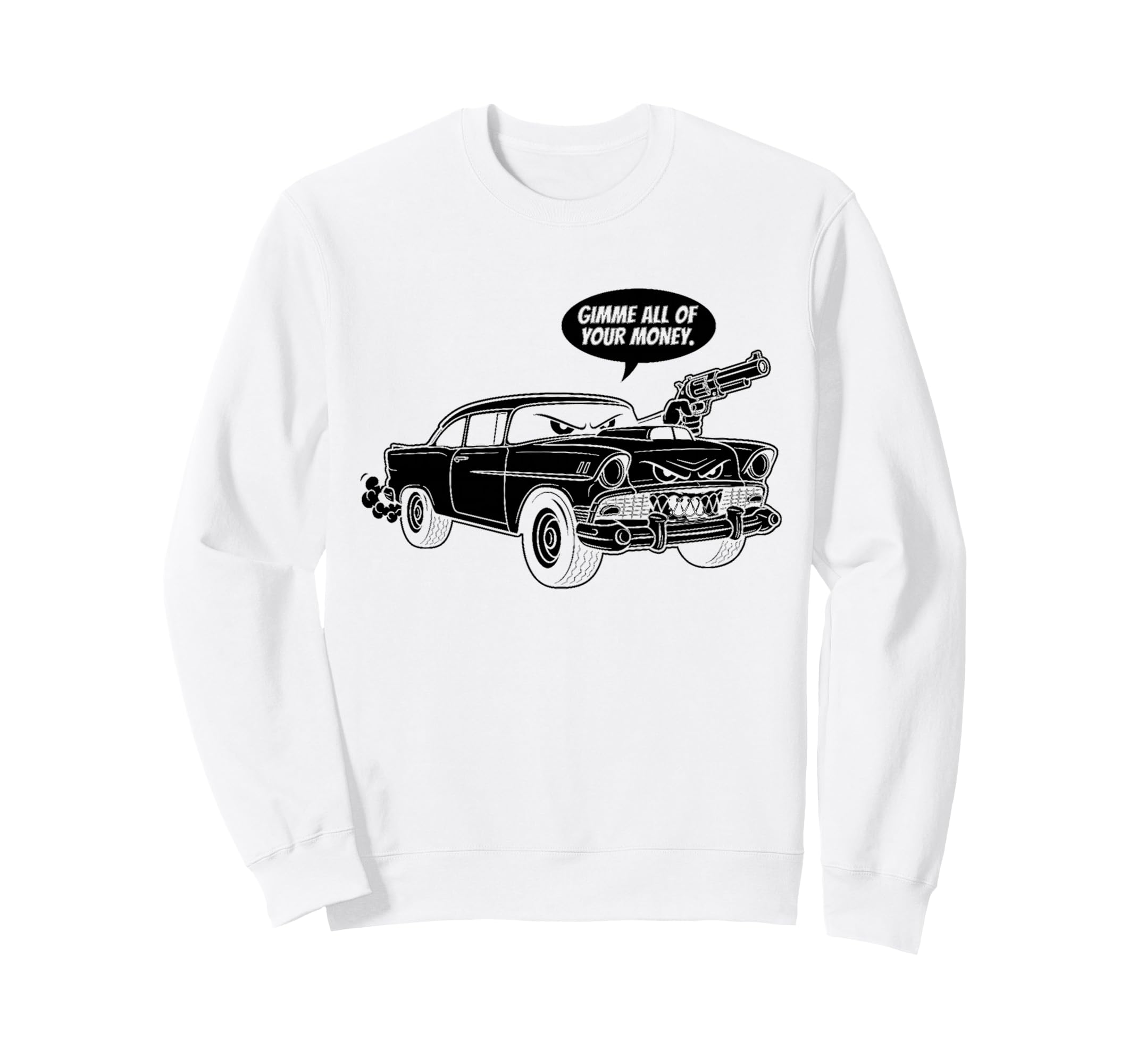 56 Muscle Car Gimme All Your Money Sweatshirt - Graphic Print for Adults - T-Shirt, Sweatshirt, Hoodie