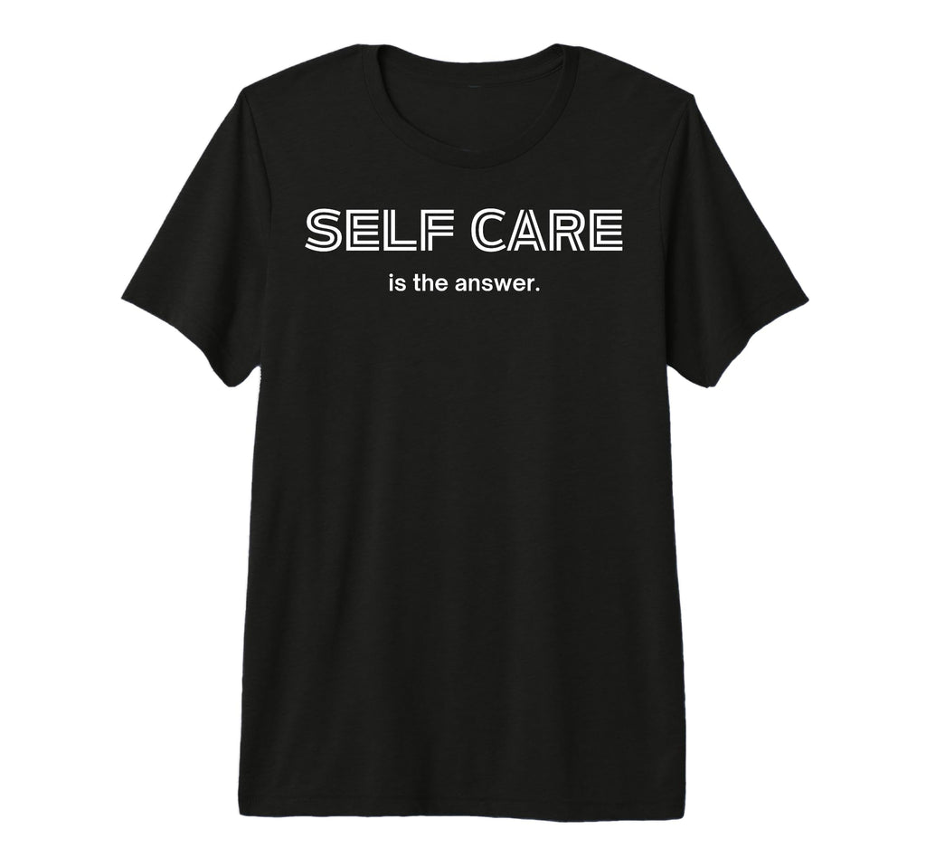 Fun Self Care Is Answer Tri Blend T-Shirt - Unique Graphic for Adults - T-Shirt, Sweatshirt, Hoodie