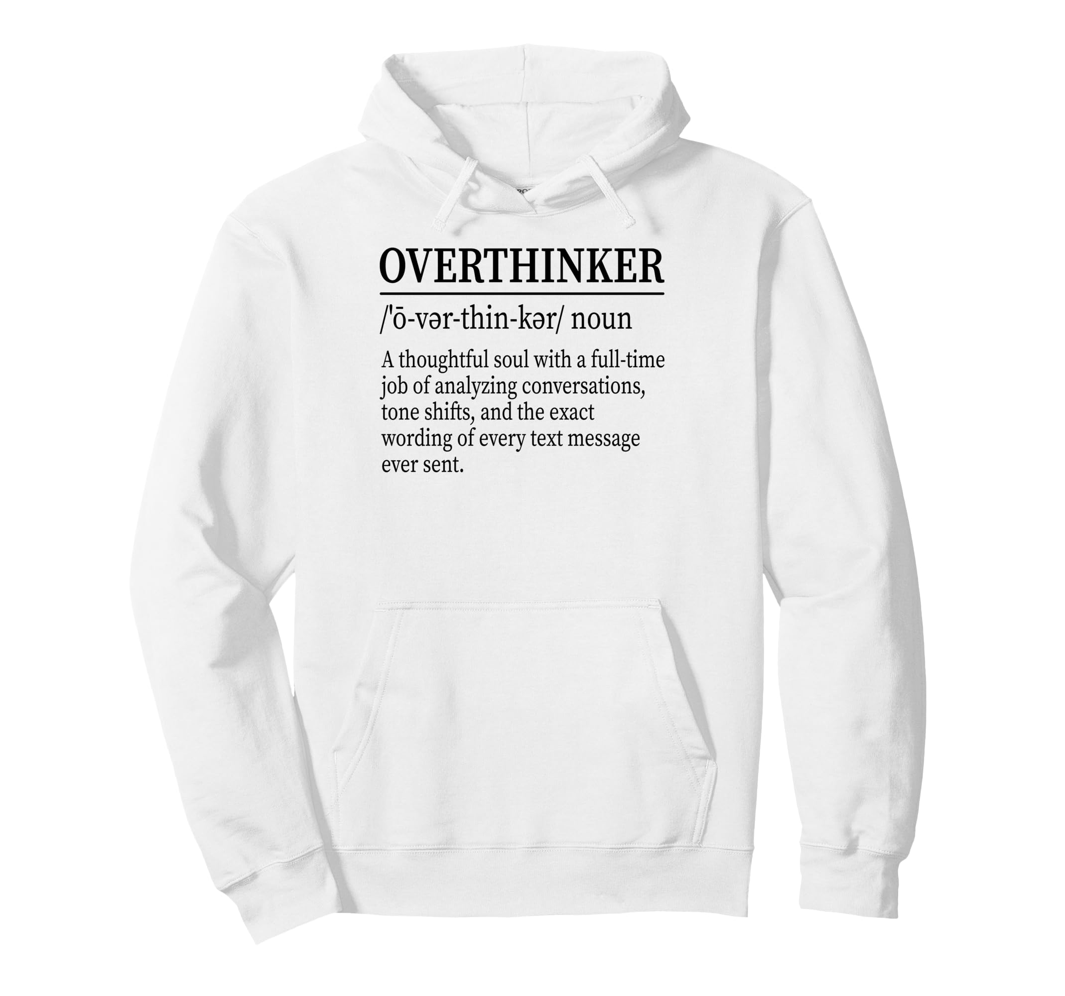 Funny Overthinker Definition Dictionary Hoodie - Streetwear Style Men Women - T-Shirt, Sweatshirt, Hoodie