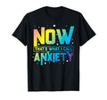 Now Thats What I Call Anxiety T-Shirt - Casual Everyday Wear for Adults - T-Shirt, Sweatshirt, Hoodie