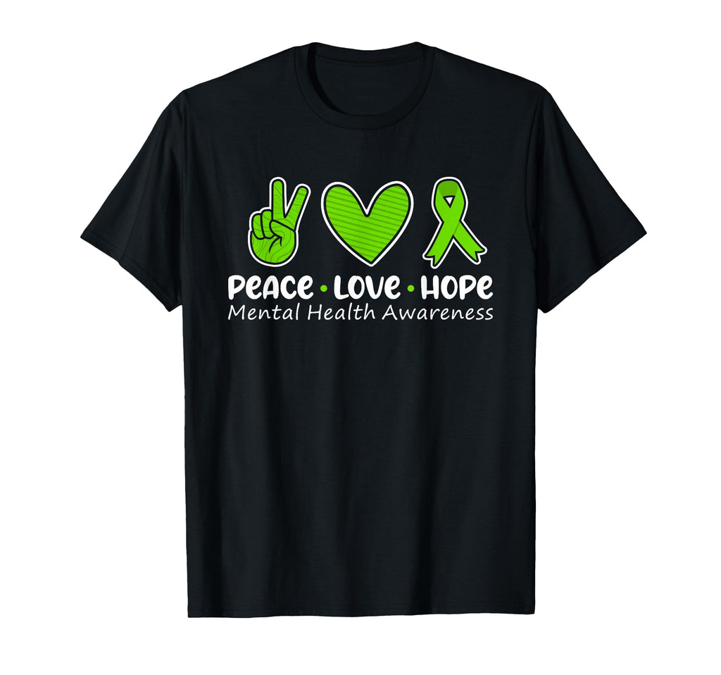 Peace Love Hope Mental Health T-Shirt - Casual Everyday Wear Men Women - T-Shirt, Sweatshirt, Hoodie
