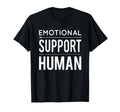Emotional Support Human Therapist T-Shirt - Minimalist Print Unisex - T-Shirt, Sweatshirt, Hoodie