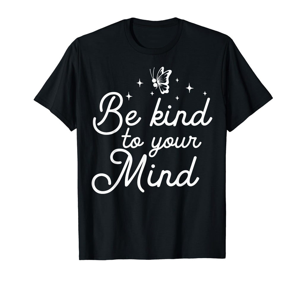 Kind To Mind Depression Mental T-Shirt - Fun Novelty Design Men Women - T-Shirt, Sweatshirt, Hoodie