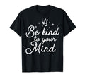 Kind To Mind Depression Mental T-Shirt - Fun Novelty Design Men Women - T-Shirt, Sweatshirt, Hoodie