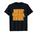 Funny Typography Best Sophia Ever T-Shirt - Novelty Apparel Men Women - T-Shirt, Sweatshirt, Hoodie