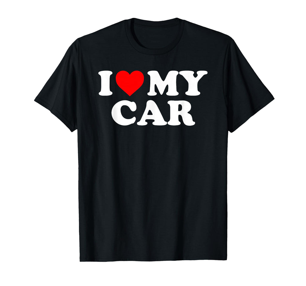I Love My Car Red Heart T-Shirt - Minimalist Print Men Women - T-Shirt, Sweatshirt, Hoodie