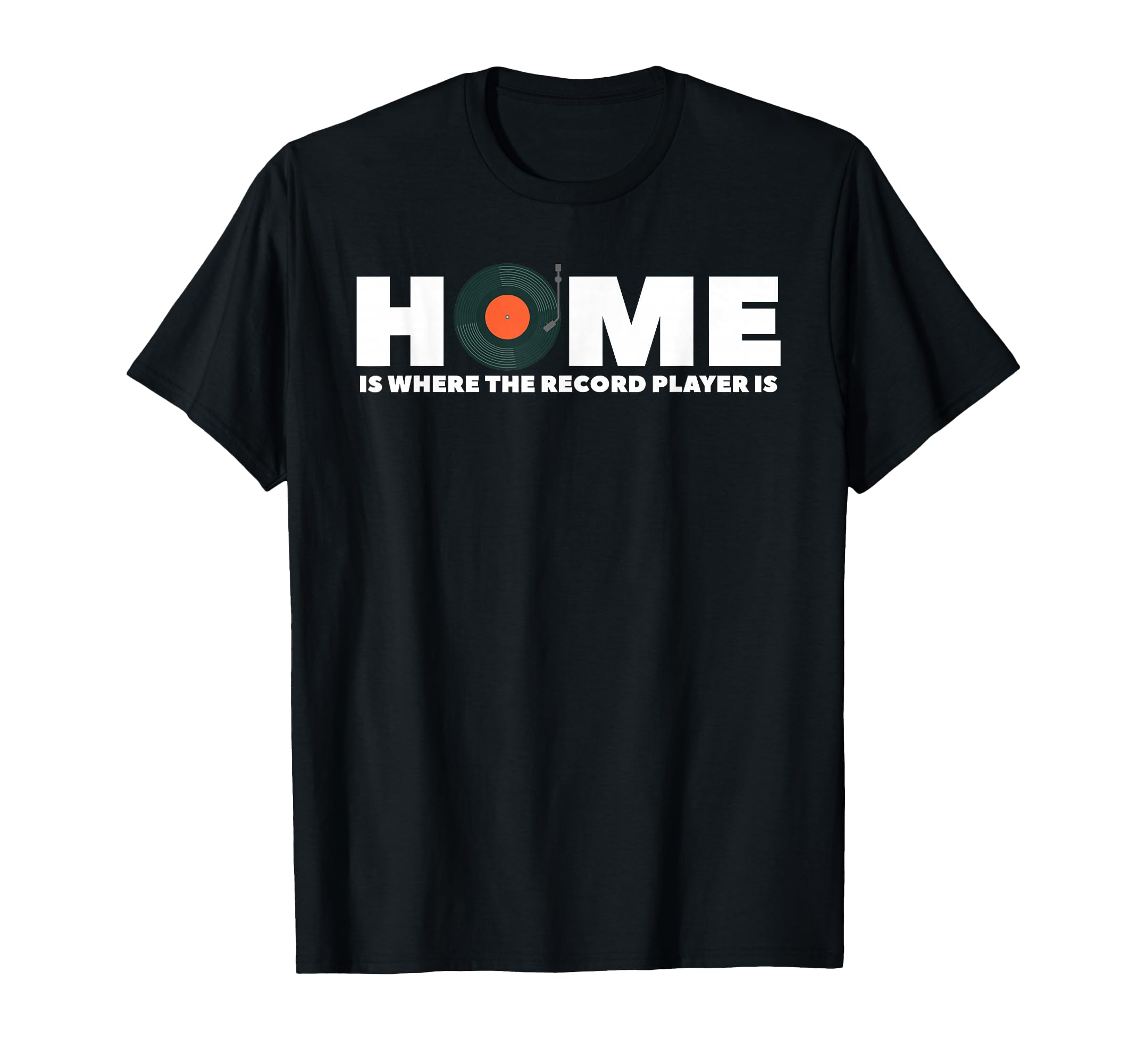 Home Is Where Record Player Is Music T-Shirt - Minimalist Print Men Women - T-Shirt, Sweatshirt, Hoodie