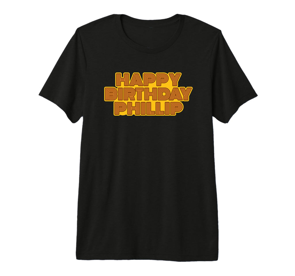 Happy Birthday Phillip Personalized T-Shirt - Graphic Print for Adults - T-Shirt, Sweatshirt, Hoodie