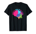 Mental Health Matters Human Brain T-Shirt - Novelty Apparel Men Women - T-Shirt, Sweatshirt, Hoodie