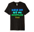 Hold Let Me Overthink This Overthinker T-Shirt - Unique Graphic for Adults - T-Shirt, Sweatshirt, Hoodie