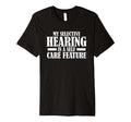 My Selective Hearing Is Self Care T-Shirt - Fun Novelty Design for Adults - T-Shirt, Sweatshirt, Hoodie