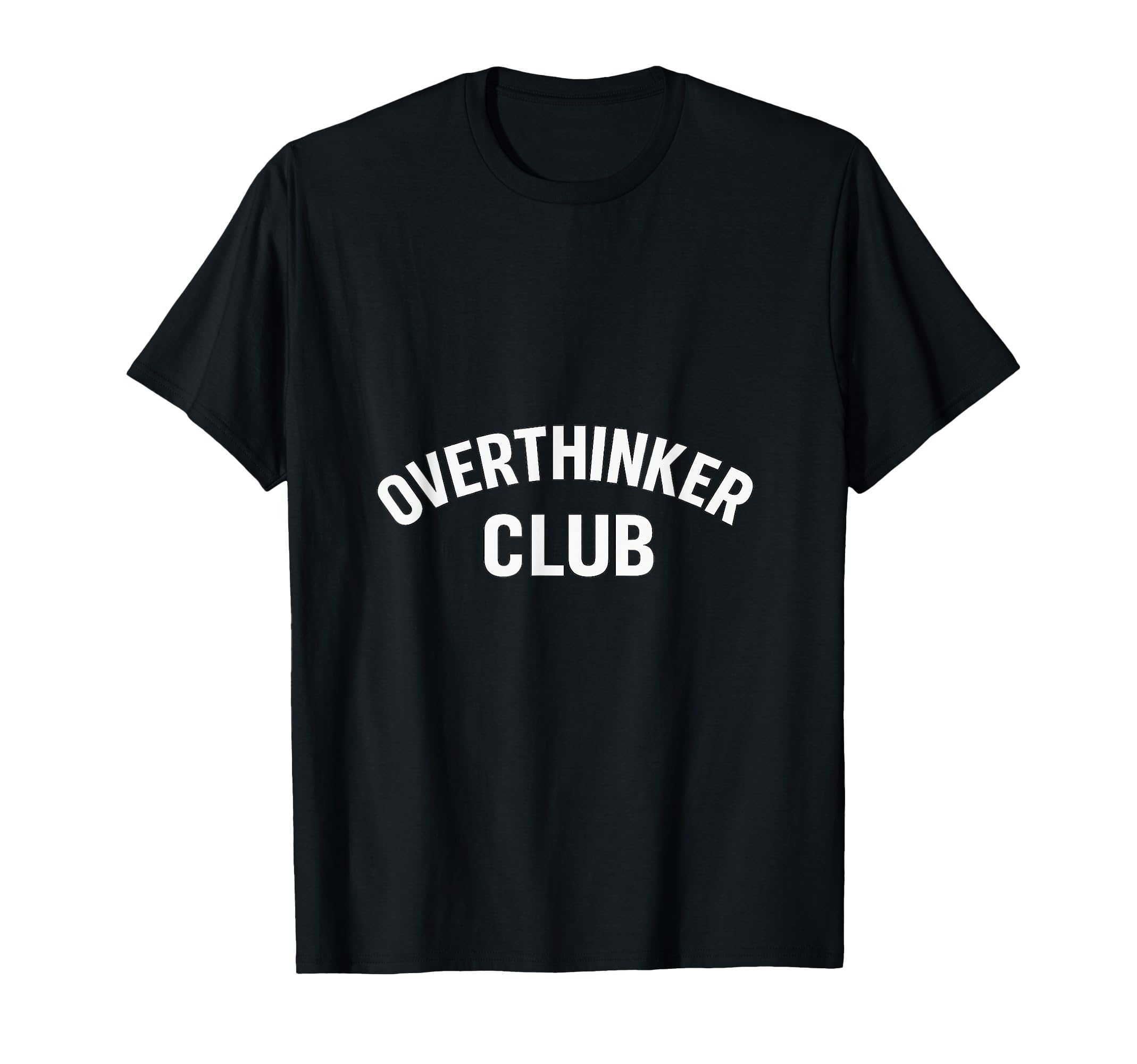 Overthinker Club Minimal Bold T-Shirt - Casual Everyday Wear for Adults - T-Shirt, Sweatshirt, Hoodie