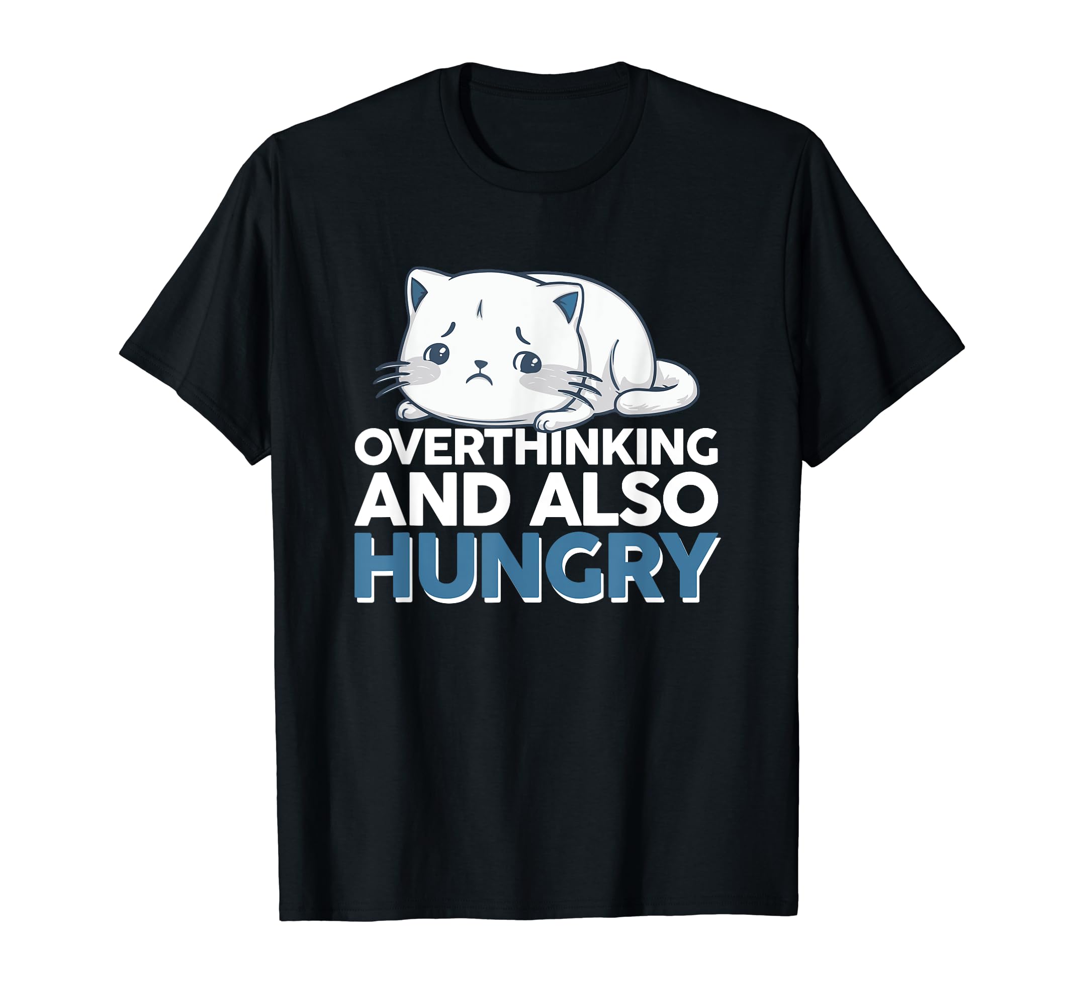 Hungry Overthinker Food Anxiety Sweatshirt - Casual Everyday Wear Unisex - T-Shirt, Sweatshirt, Hoodie