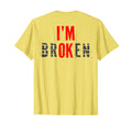Im Ok Broken Im Broken Im Ok T-Shirt - Casual Everyday Wear Unisex - T-Shirt, Sweatshirt, Hoodie