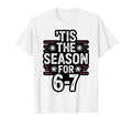 Holiday Typography Meme 6 7 T-Shirt - Casual Everyday Wear Men Women - T-Shirt, Sweatshirt, Hoodie