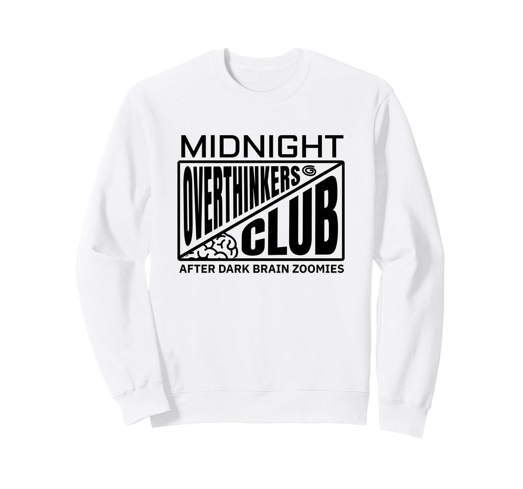 Midnight Overthinkers Club Funny Sweatshirt - Graphic Print Men Women - T-Shirt, Sweatshirt, Hoodie