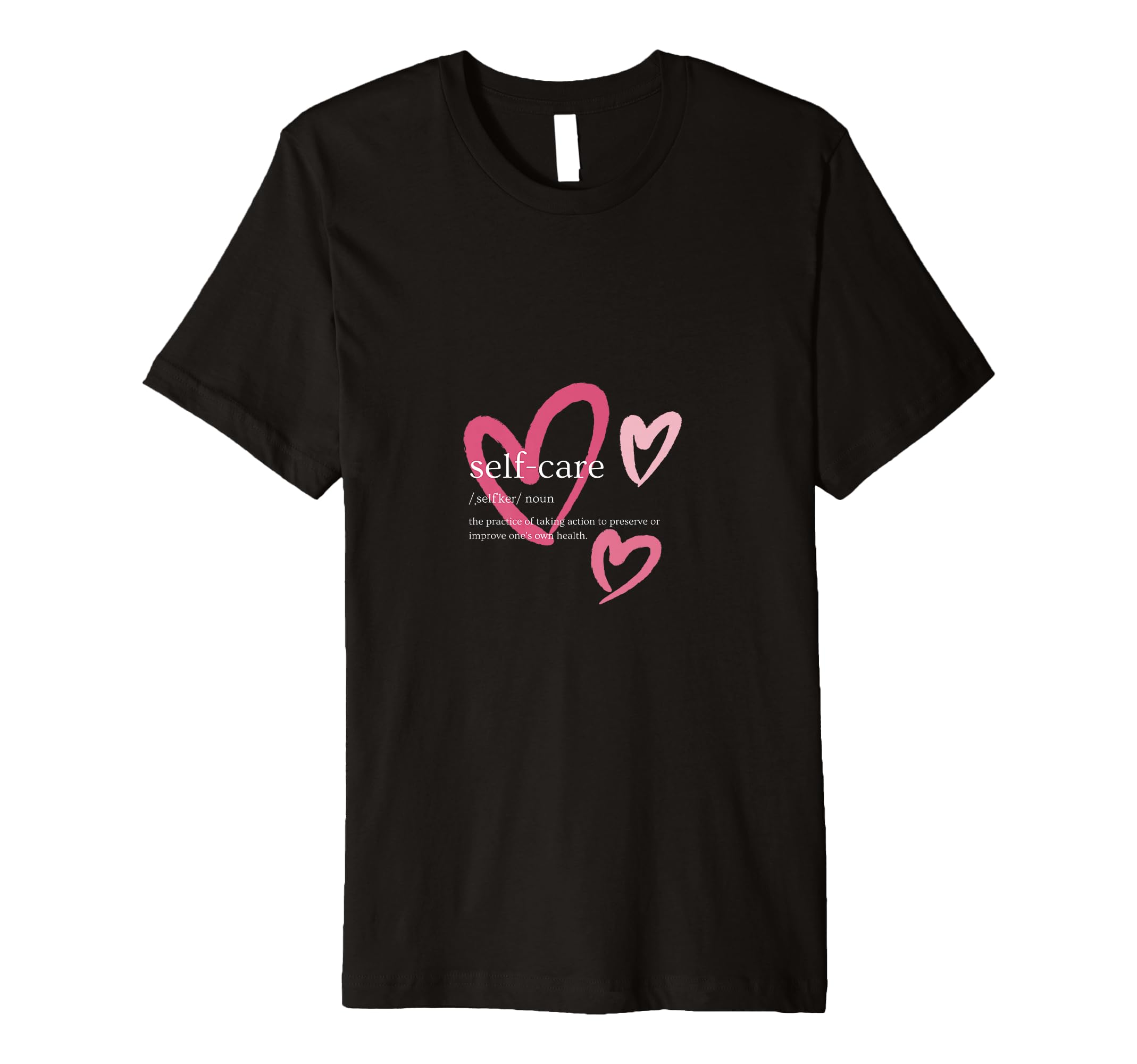 Self Care T-Shirt - Custom Art Print Men Women - T-Shirt, Sweatshirt, Hoodie