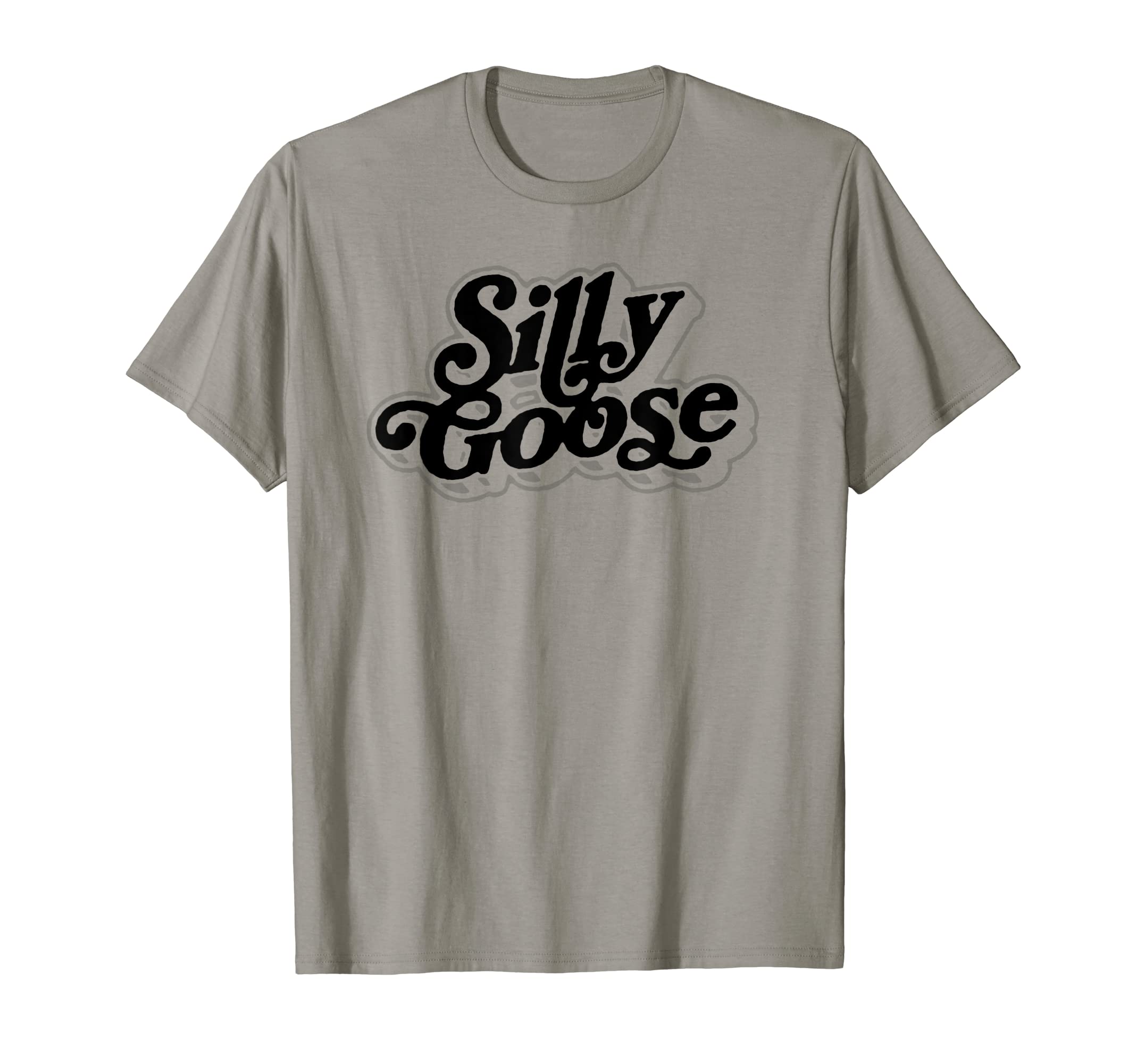 Silly Goose Funny Typography T-Shirt - Streetwear Style Unisex - T-Shirt, Sweatshirt, Hoodie
