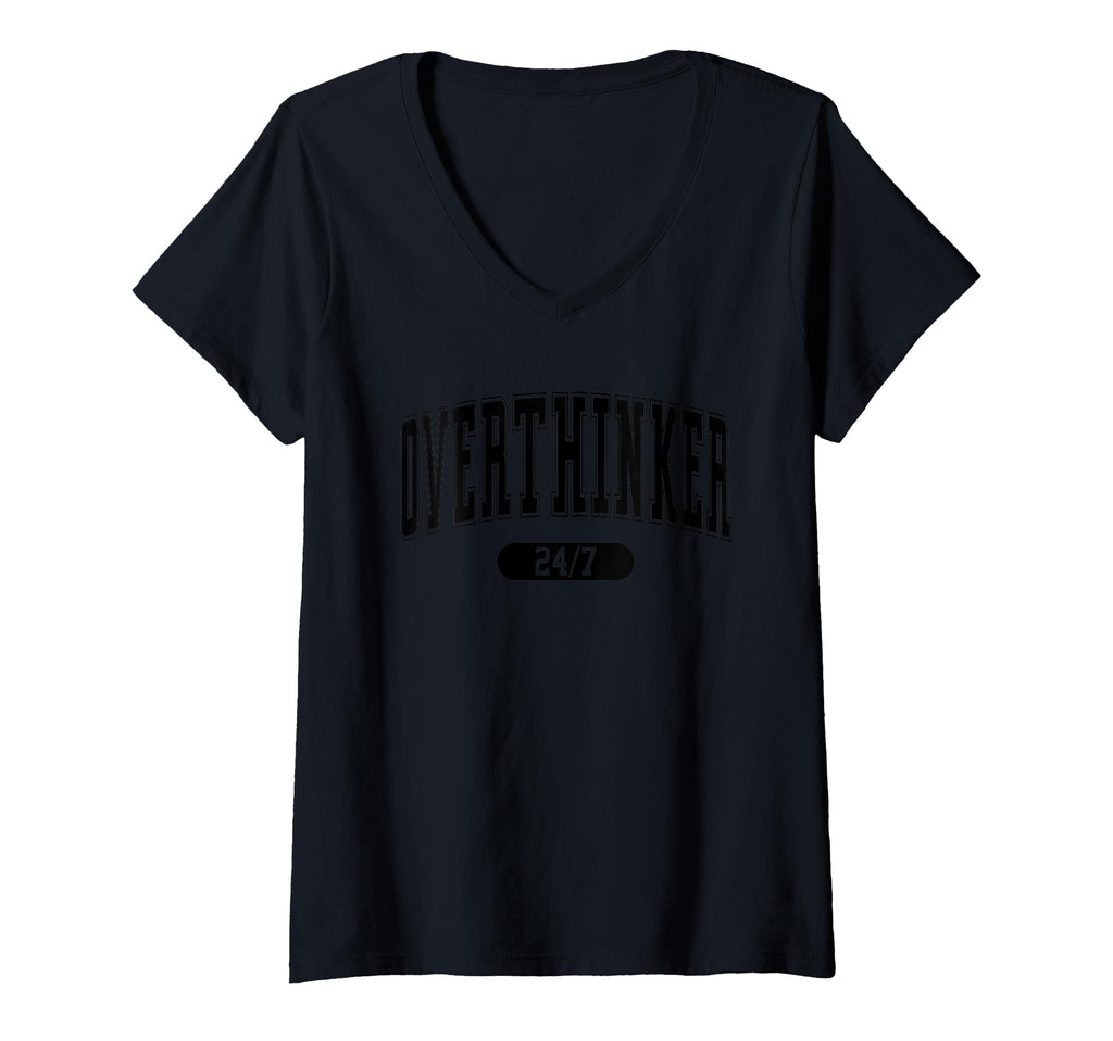 Womens Daily Funny Quotes And Overthinker V T-Shirt - Graphic Print Unisex - T-Shirt, Sweatshirt, Hoodie