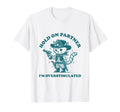 Hold Partner Im Overstimulated Meme T-Shirt - Unique Graphic Men Women - T-Shirt, Sweatshirt, Hoodie