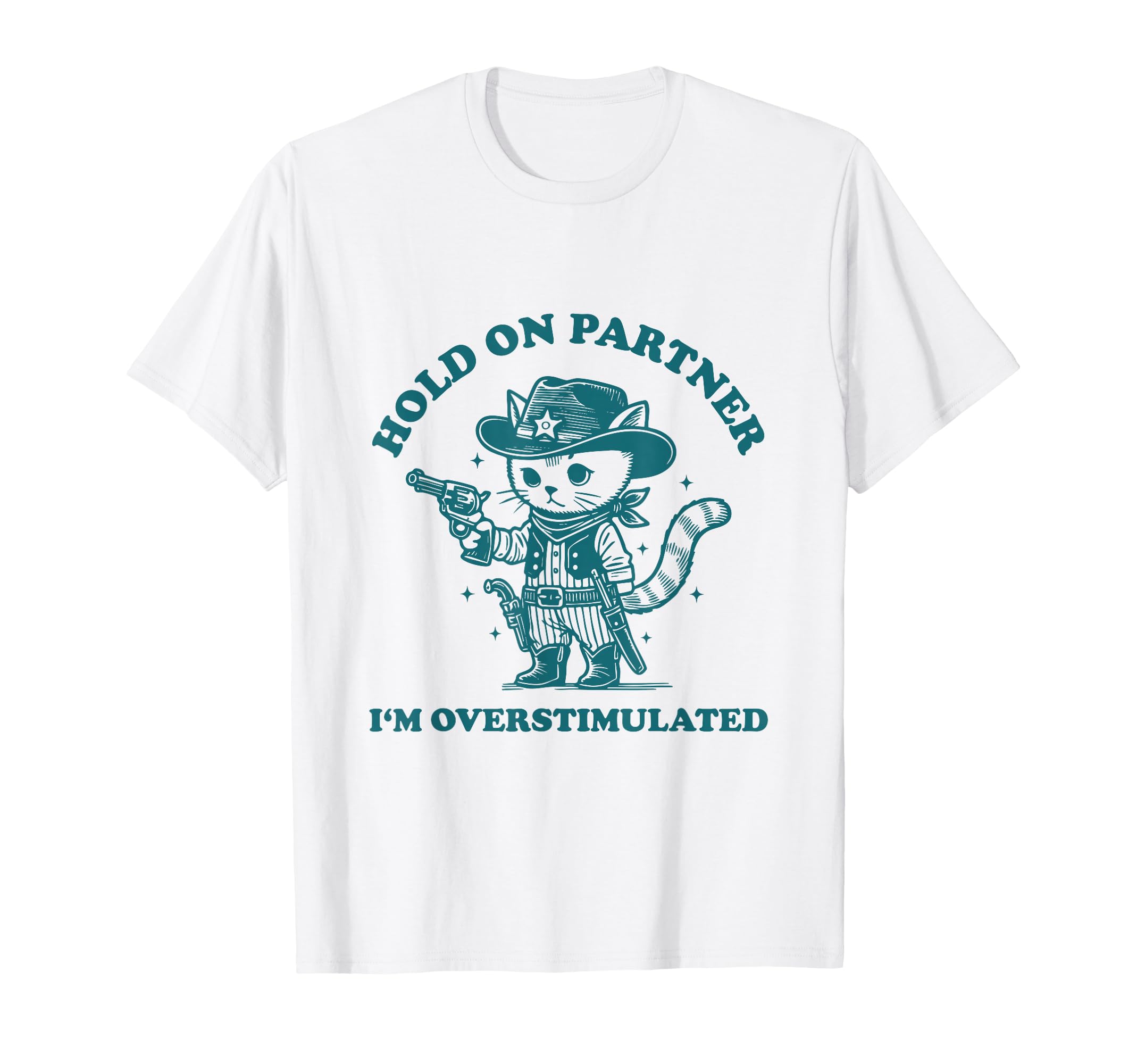 Hold Partner Im Overstimulated Meme T-Shirt - Unique Graphic Men Women - T-Shirt, Sweatshirt, Hoodie