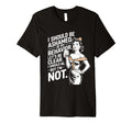 I Should Be Ashamed Sassy And T-Shirt - Custom Art Print Men Women - T-Shirt, Sweatshirt, Hoodie