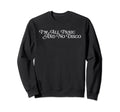 Im All Panic And No Disco Positive Sweatshirt - Unique Graphic Men Women - T-Shirt, Sweatshirt, Hoodie
