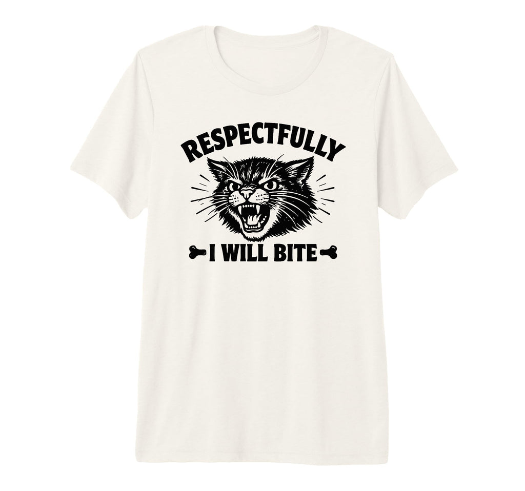 Respectfully I Will Bite Cat Tri Blend T-Shirt - Unique Graphic Unisex - T-Shirt, Sweatshirt, Hoodie