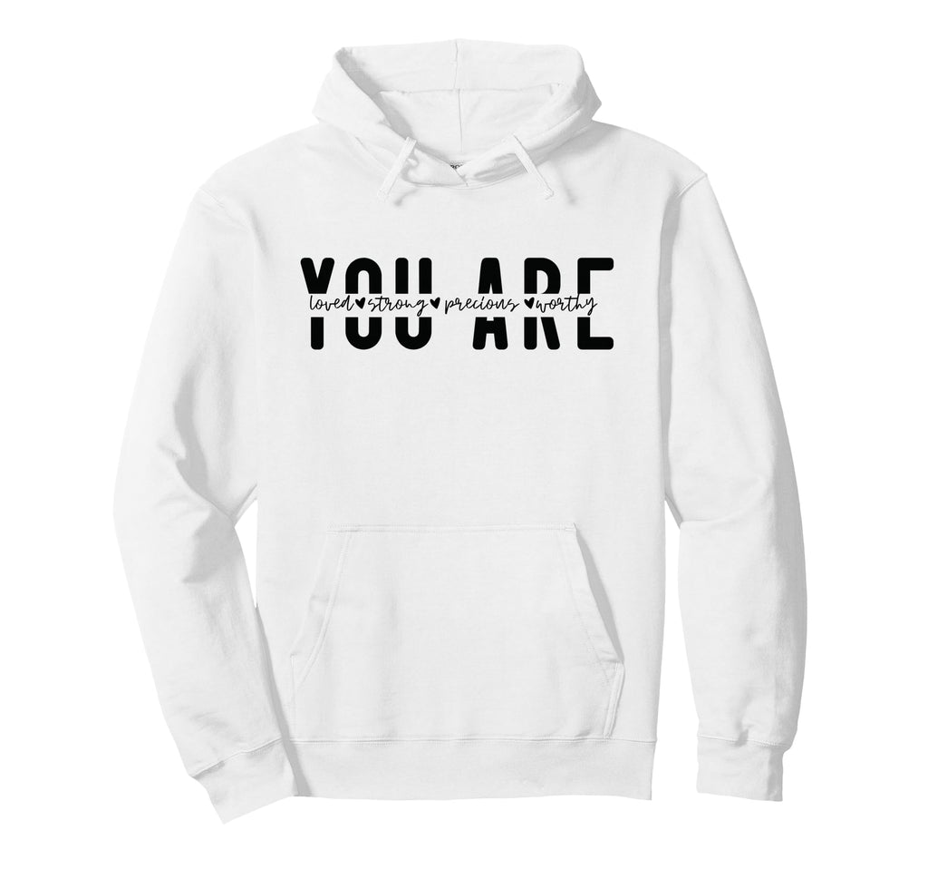 Positive Affirmations You Are Loved Hoodie - Custom Art Print Men Women - T-Shirt, Sweatshirt, Hoodie