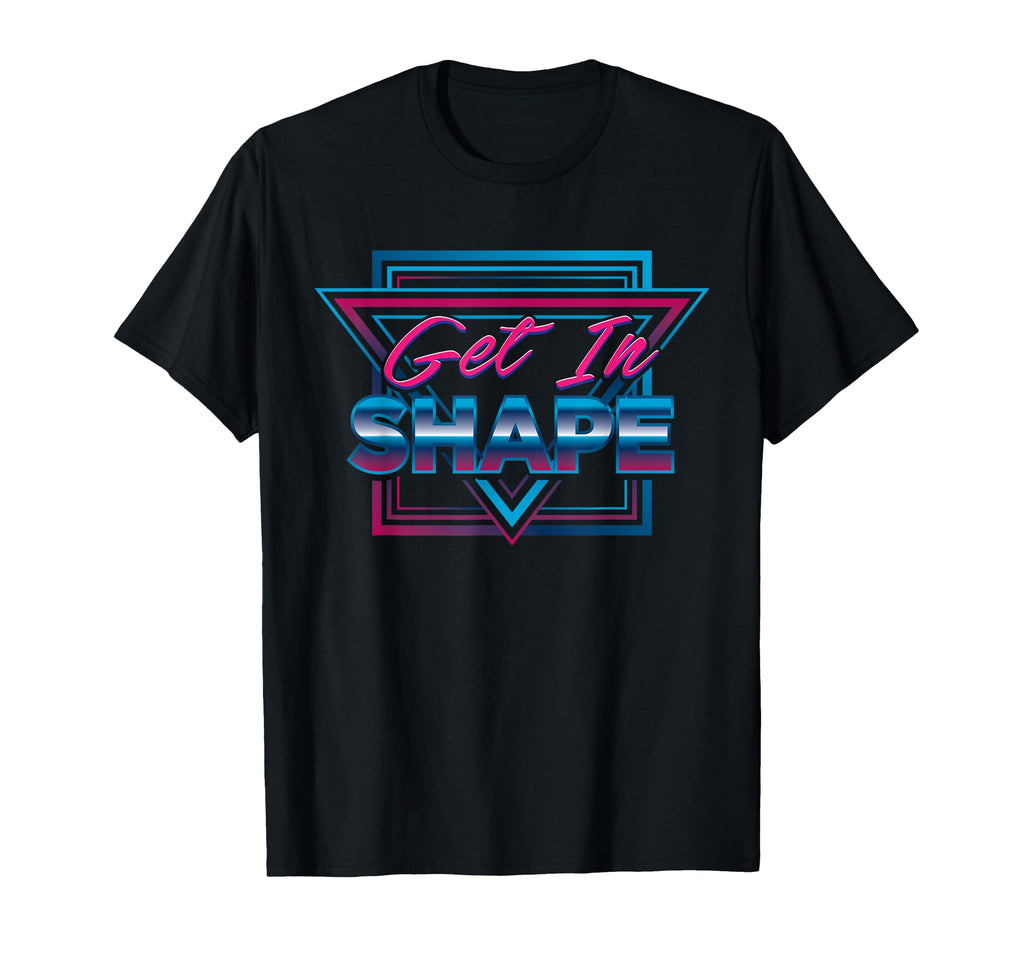 Get Shape Gym 80S T-Shirt - Aesthetic Graphic Men Women - T-Shirt, Sweatshirt, Hoodie