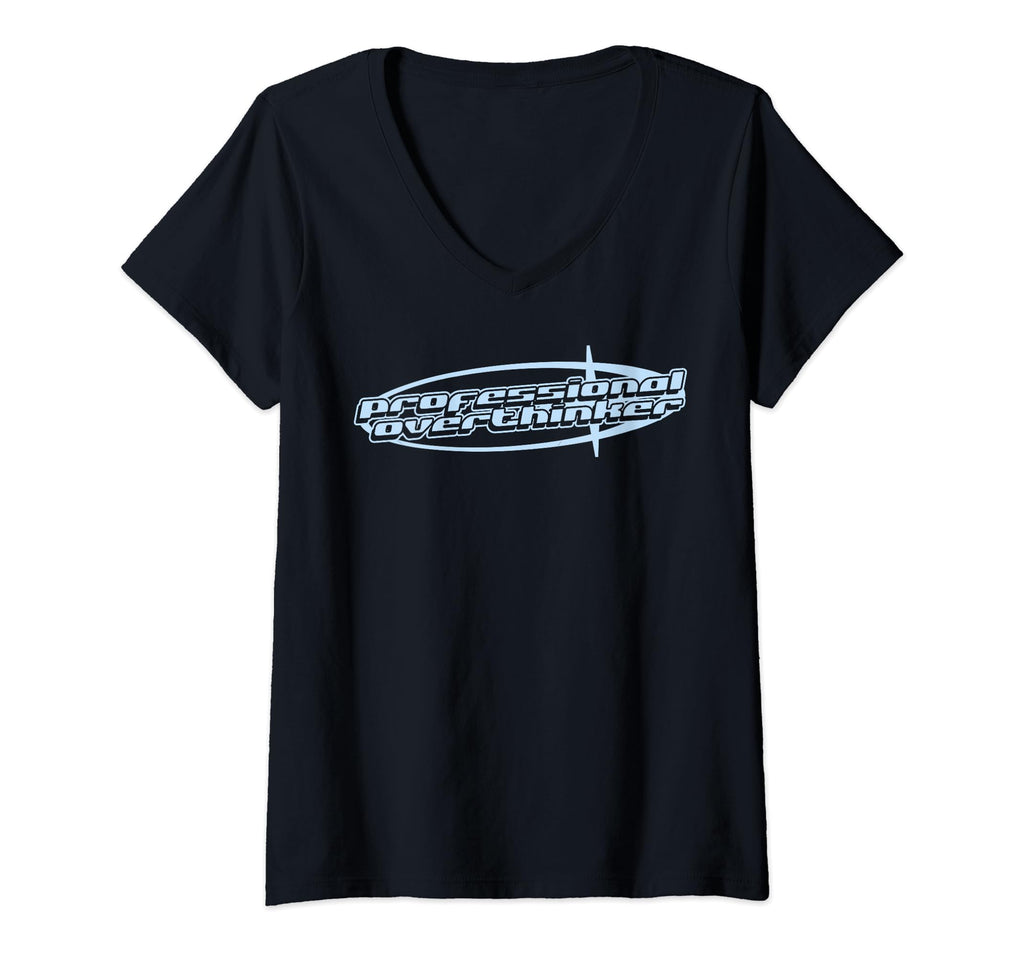 Womens Professional Overthinker Joke T-Shirt - Aesthetic Graphic Unisex - T-Shirt, Sweatshirt, Hoodie