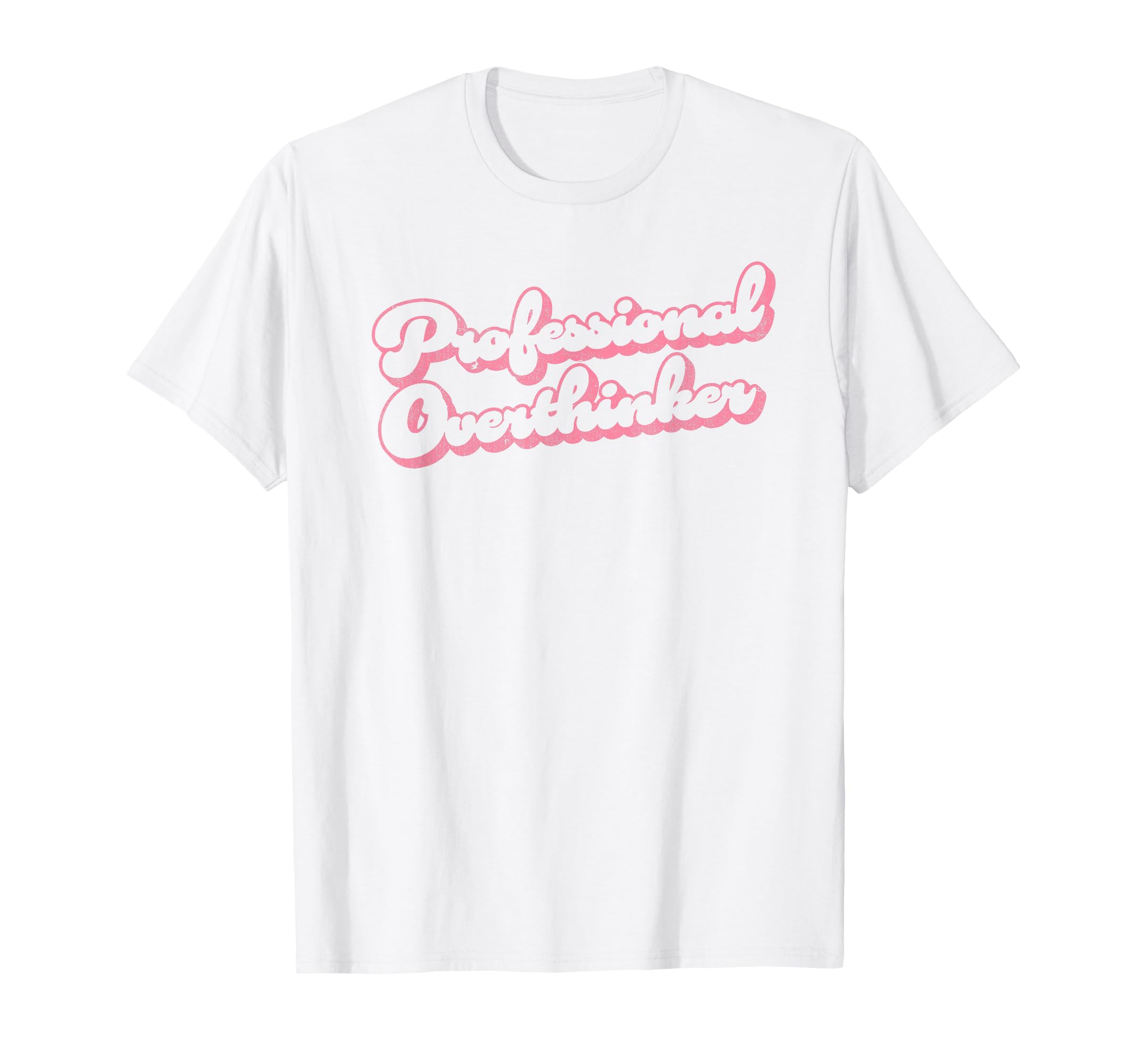 Professional Overthinker Funny T-Shirt - Trendy Graphic Unisex - T-Shirt, Sweatshirt, Hoodie