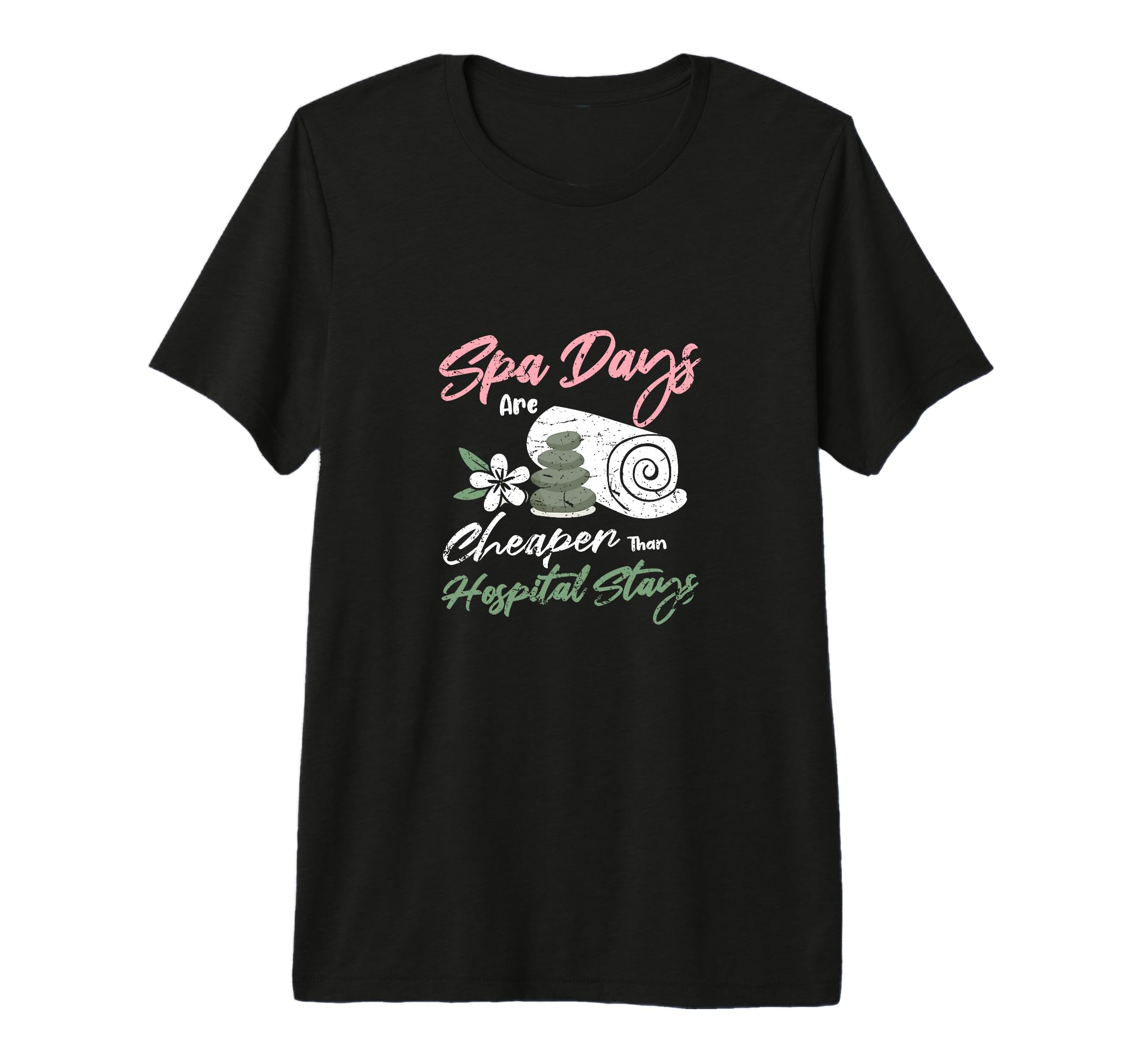 Spa Days Are Cheaper Than Hospital T-Shirt - Minimalist Print for Adults - T-Shirt, Sweatshirt, Hoodie