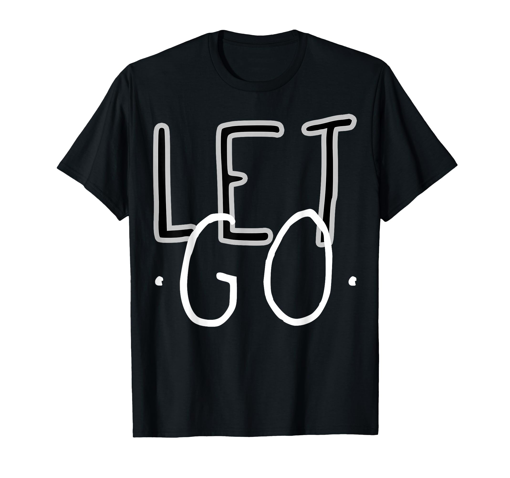 Let Go Mindfulness Meditation Yoga T-Shirt - Streetwear Style for Adults - T-Shirt, Sweatshirt, Hoodie