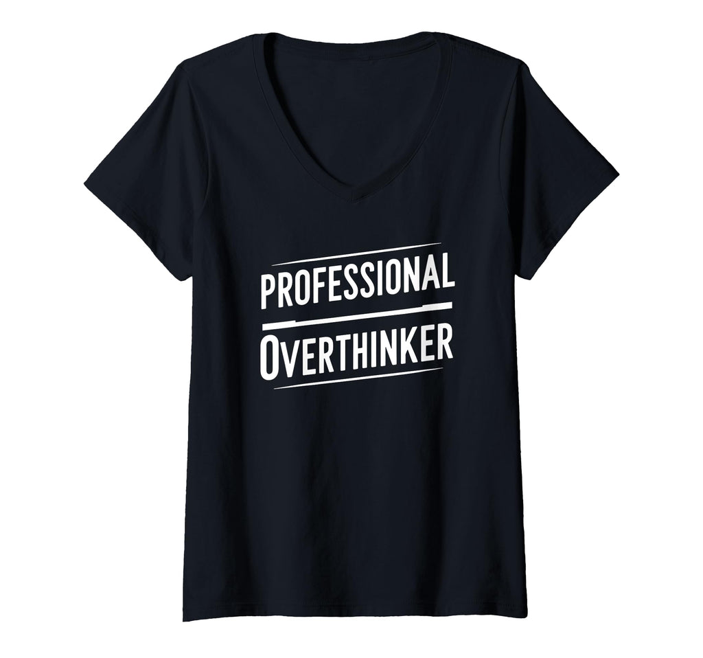 Womens Professional Overthinker T-Shirt - Aesthetic Graphic Men Women - T-Shirt, Sweatshirt, Hoodie