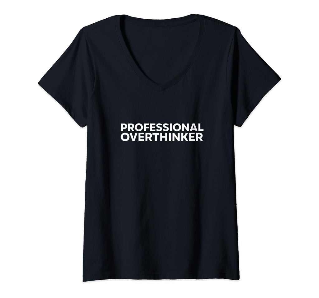 Professional Overthinker Analyzing T-Shirt - Graphic Print Men Women - T-Shirt, Sweatshirt, Hoodie