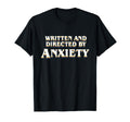 Anxiety Overthinker Written And Directed T-Shirt - Graphic Print Men Women - T-Shirt, Sweatshirt, Hoodie