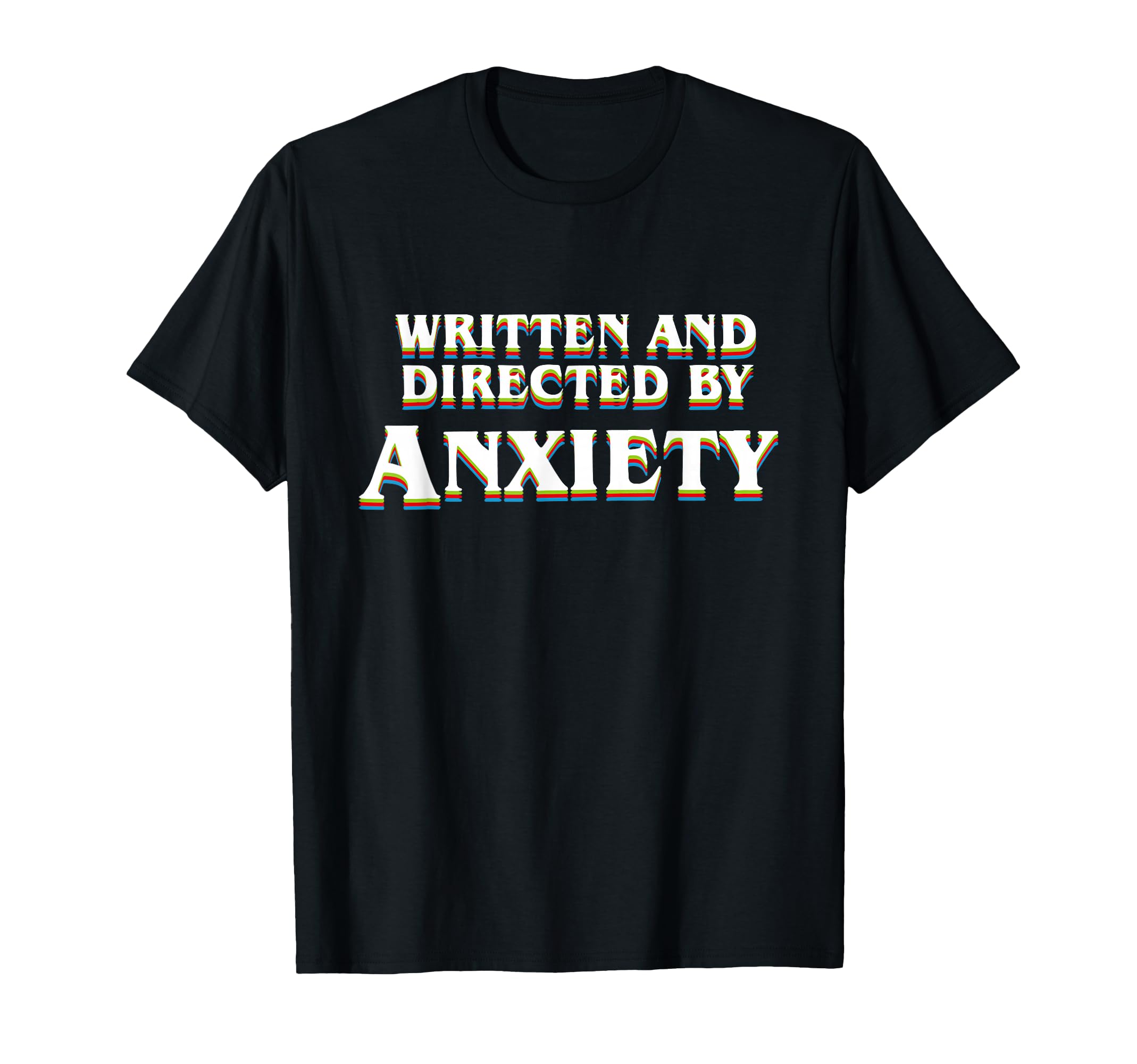 Anxiety Overthinker Written And Directed T-Shirt - Graphic Print Men Women - T-Shirt, Sweatshirt, Hoodie