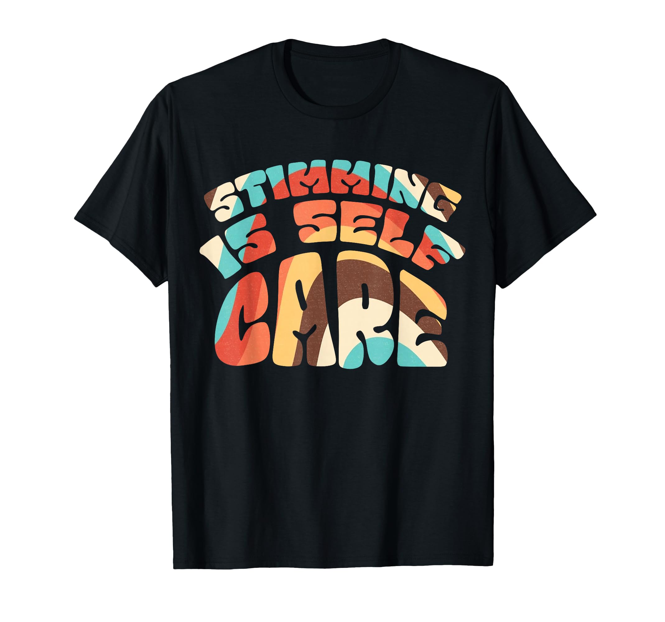 Stimming Is Self Care Self T-Shirt - Custom Art Print Men Women - T-Shirt, Sweatshirt, Hoodie