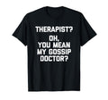 Therapist Oh You Mean My Gossip T-Shirt - Aesthetic Graphic for Adults - T-Shirt, Sweatshirt, Hoodie