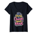 Womens Its Okay To Change Your Mind V T-Shirt - Minimalist Print Unisex - T-Shirt, Sweatshirt, Hoodie