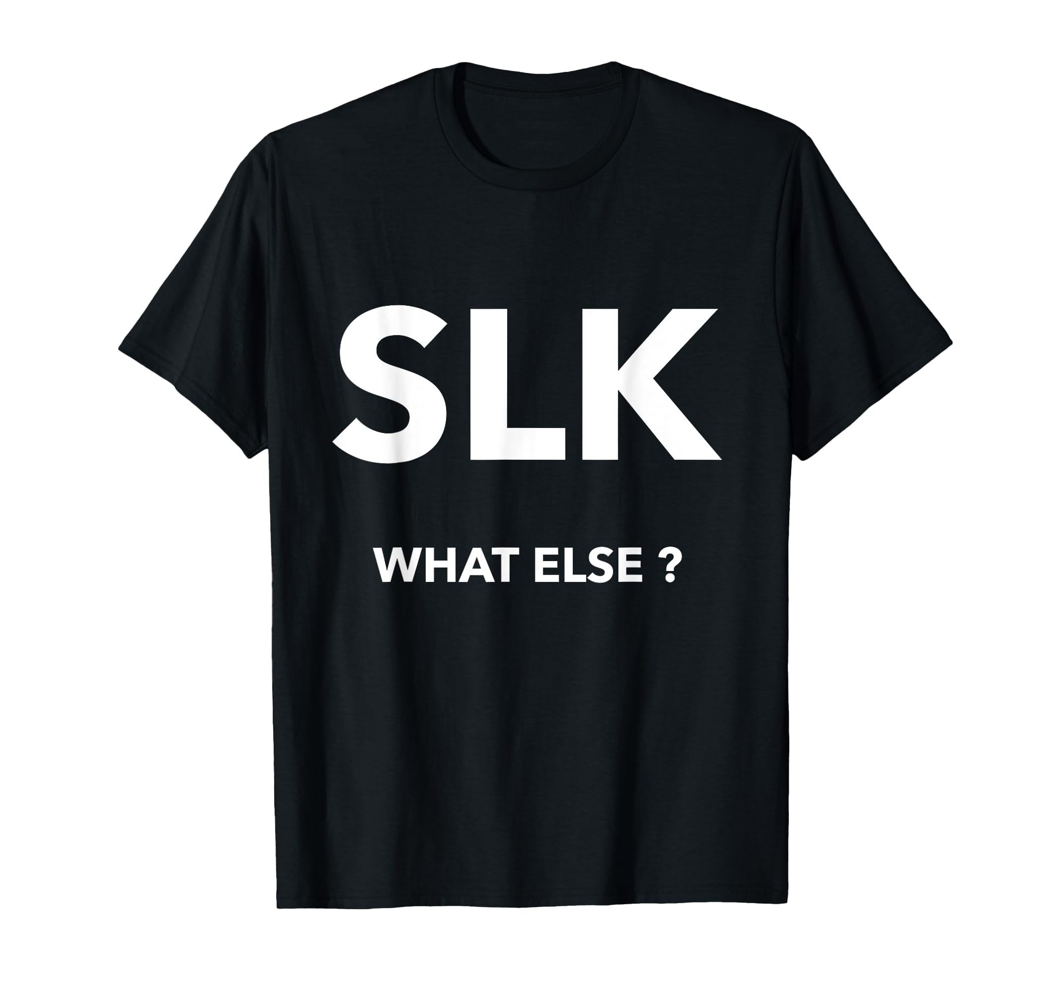 Slk What Else Car Community Knows T-Shirt - Custom Art Print Unisex - T-Shirt, Sweatshirt, Hoodie