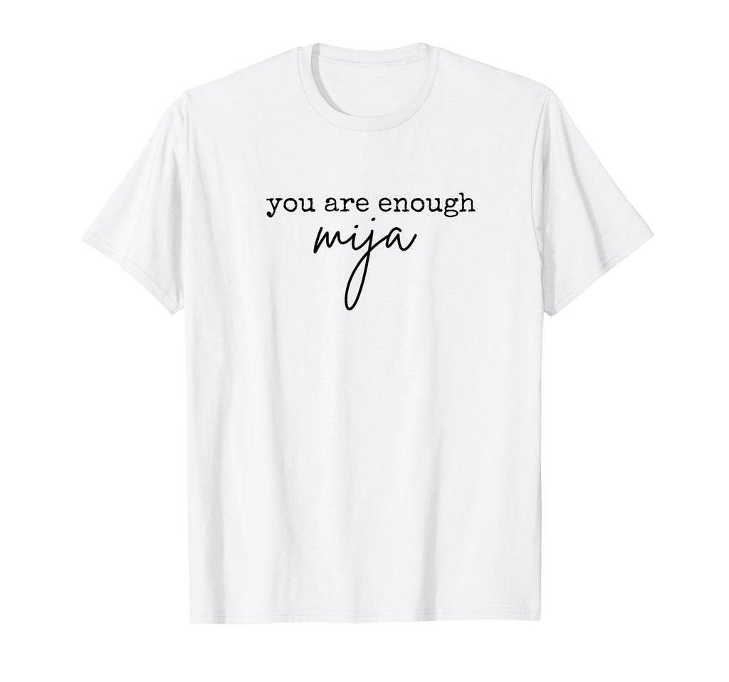 Mija You Are Enough Self Love Yourself T-Shirt - Novelty Apparel Men Women - T-Shirt, Sweatshirt, Hoodie